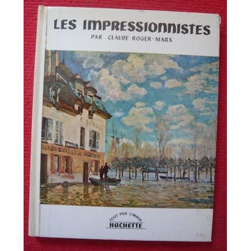 Les Impressionnistes Par Claude Roger-Marx 