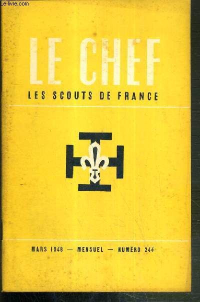 Le Chef - Les Scouts De France - Mars 1948 - N°244 / R.P. Forestier: Decouverte Du Mystere Pascal, Andre Cruiziat: La Loyauté Dans L'evangile, R. Michel: L'education De La Loyauté Dans La ...