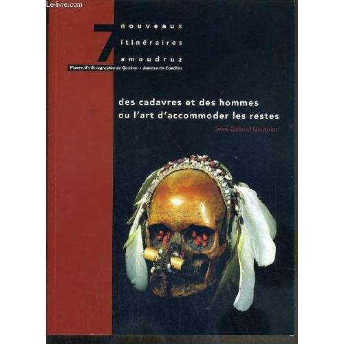 Des Cadavres Et Des Hommes Ou L'art D'accomoder Les Restes / Collection 7 Nouveaux Itineraires Amoudruz