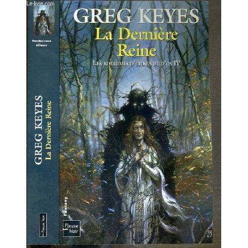 Les Royaumes D'epine Et D'os - Tome Iv. La Derniere Reine