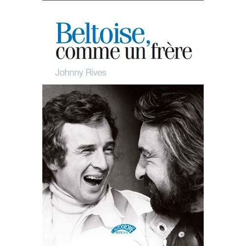 Beltoise, Comme Un Frère