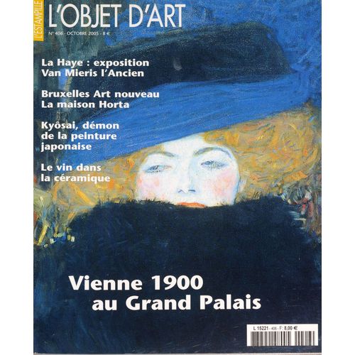 L'estampille / L'objet D'art 406 2005 Expo Vienne 1900 Grand Palais / La Haye Van Mieris L'ancien / Bruxelles Art Nouveau La Maison Horta / Kyosai Peinture Japonaise / Le Vin Dans La Céramique 406 