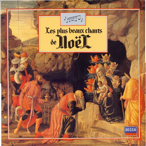 Les Plus Beaux Chants De Noël : Il Est Né Le Divin Enfant, In Dulci Jubilo, Stille Nacht, The Three Kings, Angelus Ad Virginem, Star Carol, L'adieu Des Bergers, Etc (Decca 410 238-1)