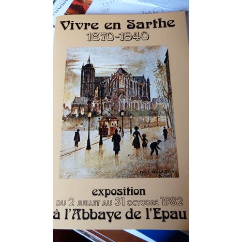 Vivre En Sarthe 1870-1940  Exposition À L'abbaye De L'epau