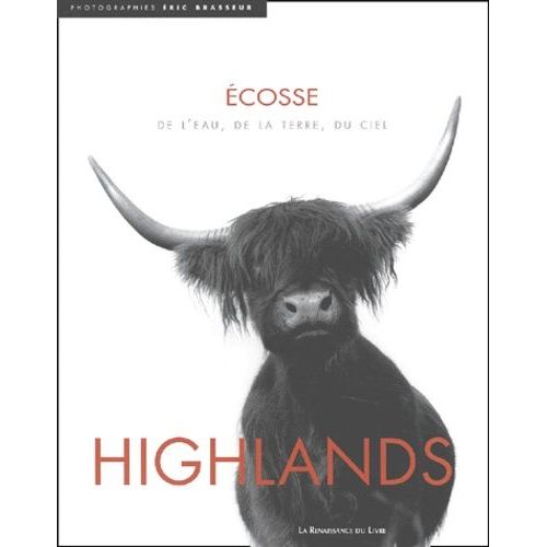 Highlands - Ecosse, De L'eau, De La Terre, Du Ciel