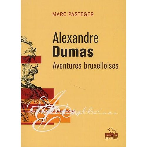 Alexandre Dumas - Aventures Bruxelloises