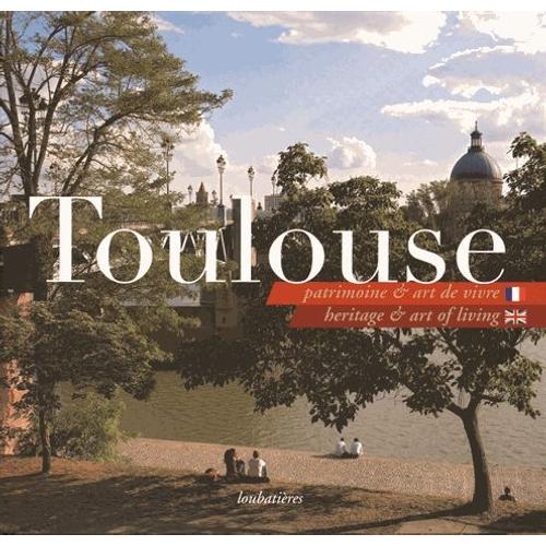 Toulouse - Patrimoine & Art De Vivre