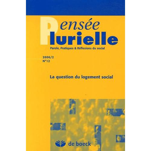 Pensée Plurielle N° 12/2006/2 - La Question Du Logement Social