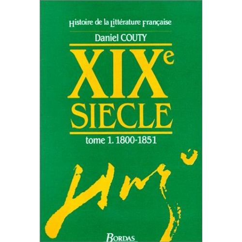 Histoire De La Littérature Française: Xixe Siècle, Tome 1 1800/1851