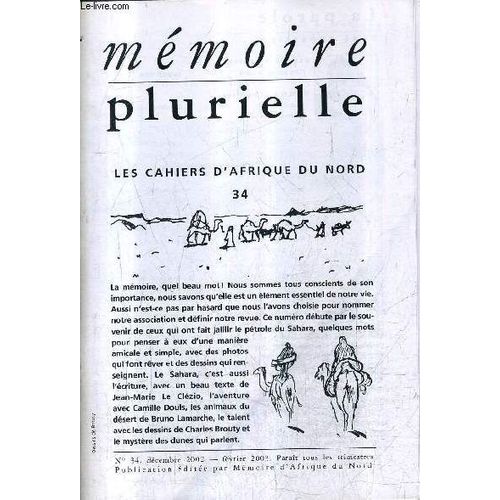 Memoire Plurielle N°34 Decembre 2002 - Des Pas Sur Le Sable - Camille Douls Passionné Du Sahara - Animaux Des Sables - La Magie Du Désert - Brouty Dessins Et Croquis - Les Dunes Qui Parlent.