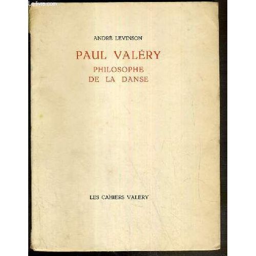 Paul Valery Philosophe De La Danse - Les Cahiers Valery / Exemplaire N°478 / 500 Sur Verge De Rives.