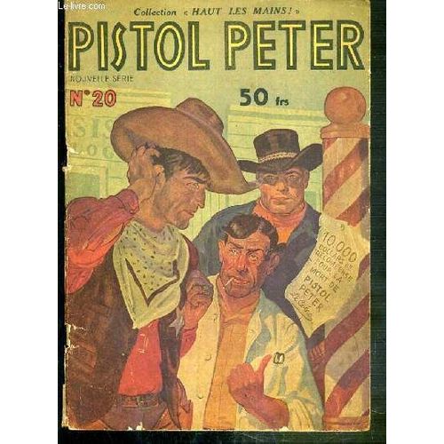 Pistol Peter - N°20 - Nouvelle Serie / Collection Haut Les Mains !