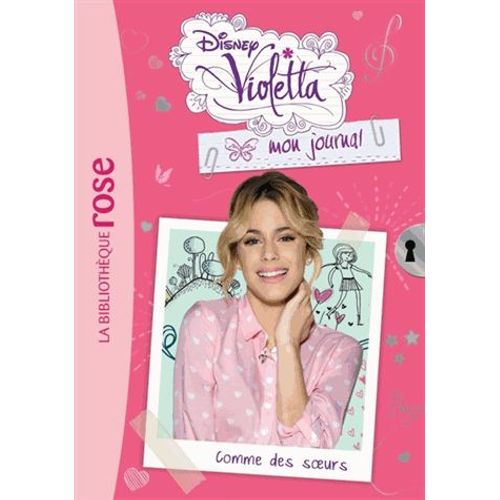 Violetta, Mon Journal Tome 6 - Comme Des Soeurs
