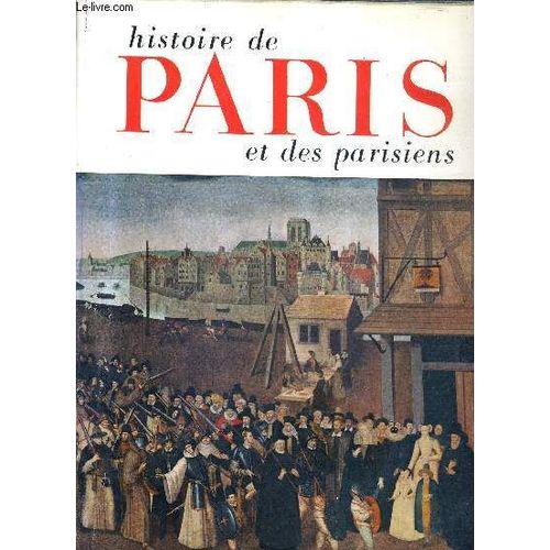 Histoire De Paris Et Des Parisiens - Collection Panoramas D'histoire.