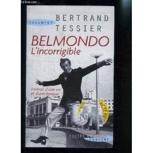 Belmondo L Incorrigible- Portrait D Une Vie Et D Une Epoque