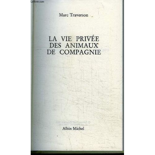 La Vie Privee Des Animaux De Compagnie