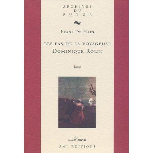 Les Pas De La Voyageuse, Dominique Rolin