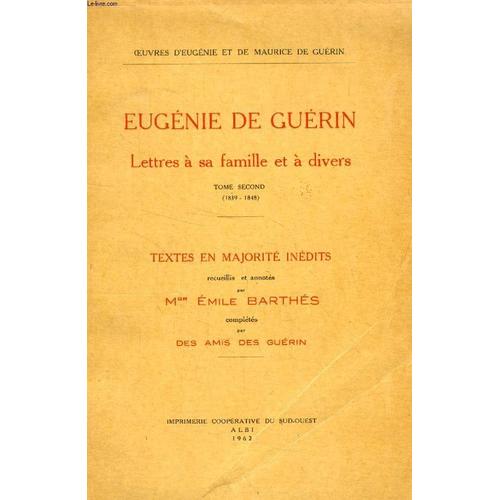 Eugenie De Guerin, Lettres A Sa Famille Et A Divers, Tome Ii (1839-1848)