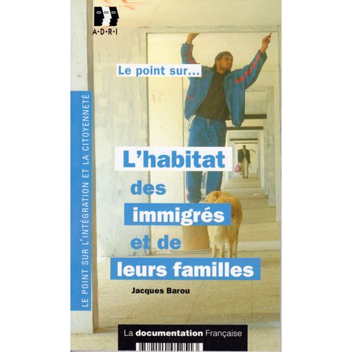 L'habitat Des Immigrés Et De Leurs Familles