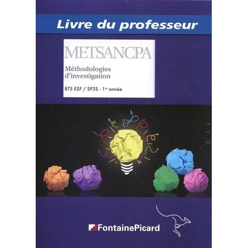 Méthodologies D'investigation Bts Esf / Sp3s 1re Année - Livre Du Professeur