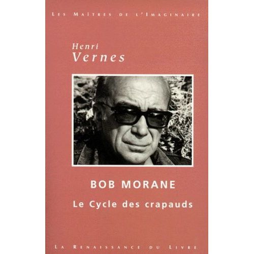Bob Morane - Oeuvres Choisies : Les Crapauds De La Mort, L'empreinte Du Crapaud, Le Masque Du Crapaud, L'antre Du Crapaud