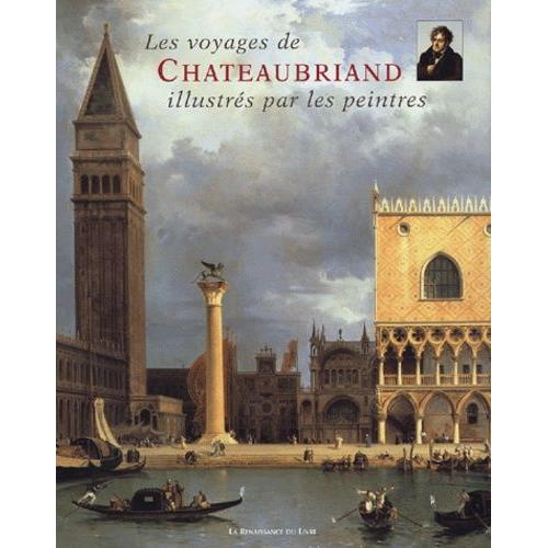 Les Voyages De Chateaubriand Illustrés Par Les Peintres