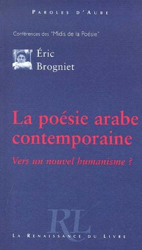 La Poesie Arabe Contemporaine - Vers Un Nouvel Humanisme ?