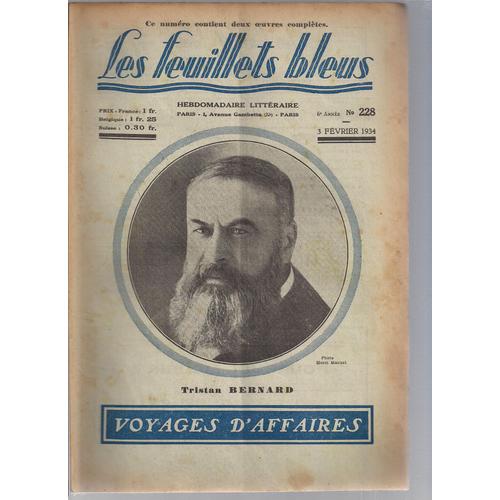 Les Feuillets Bleus. N° 228 Du 3 F2vrier 1934. Tristan Bernard -Voyages D'affaires.  