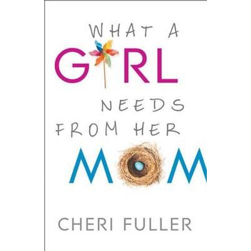 What A Girl Needs From Her Mom