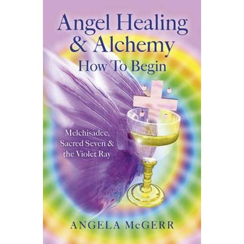 Angel Healing & Alchemy - How To Begin