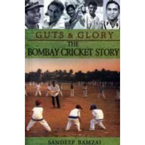 Guts And Glory: The Bombay Cricket Story