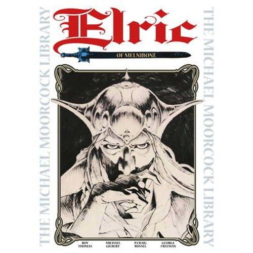 The Michael Moorcock Library Vol.1: Elric Of Melnibone