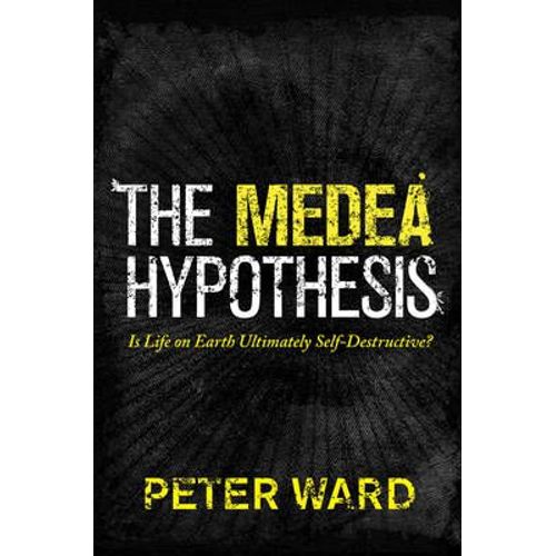 The Medea Hypothesis