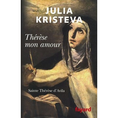 Thérèse Mon Amour - Saint Thérèse D'avila