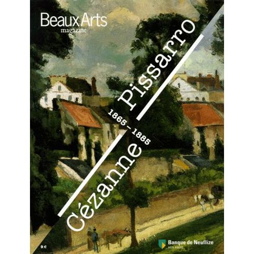 Beaux Arts Magazine N° Hors-Série - Cézanne Pissarro - 1865-1885