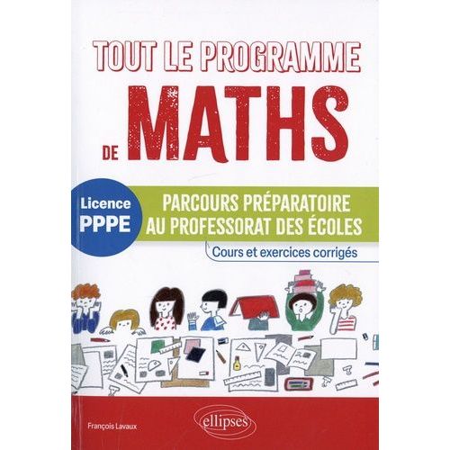 Tout Le Programme De Maths Licence Pppe - Parcours Préparatoire Au Professorat Des Écoles - Cours Et Exercices Corrigés