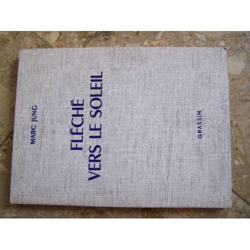 Fléché Vers Le Soleil Marc Jung Poésie 
