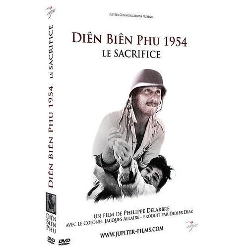 Diên Biên Phu 1954 : Le Sacrifice