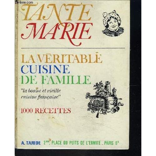 La Veritable Cuisine De Famille/ La Bonne Vieille Cuisine Francaise