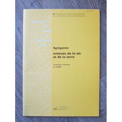 Agrégation Sciences De La Vie Et De La Terre - Concours Interne Et Caer, Rapports De Jurys De Concours 1999