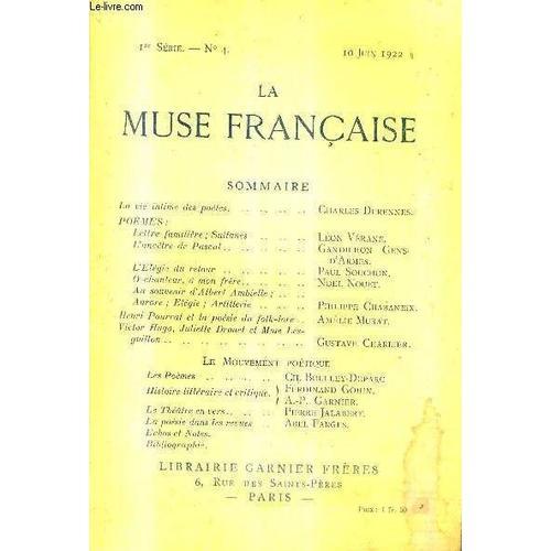 La Muse Francaise 1re Serie N°4 - 10 Juin 1922 -  La Vie Intime Des Poètes - Lettres Familière Sultanes Par Léon Vérane - L'ancetre De Pascal Par Gandilhon Gens D'armes - L'élegie Du Retour ...