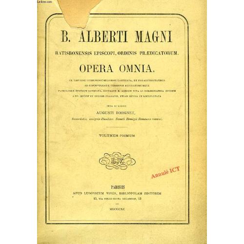 B. Alberti Magni Ratisbonensis Episcopi, Ordinis Praedicatorum, Opera Omnia, 18 Tomes