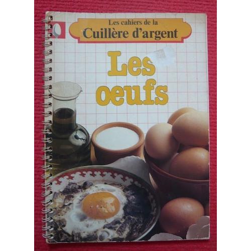 Les Ufs  Les Cahiers De La Cuillère DArgent