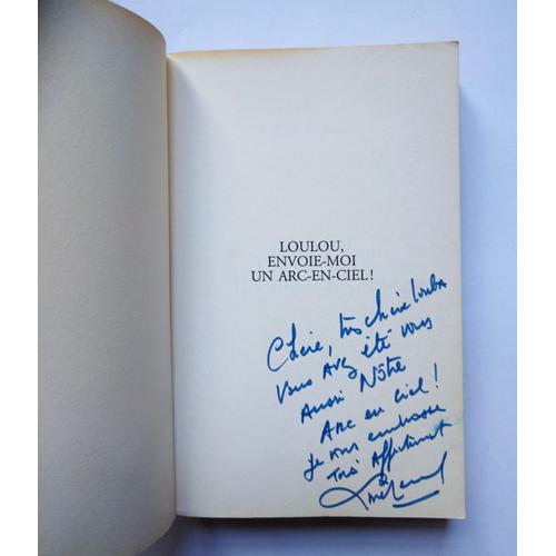 Line Renaud Loulou, Envoie-Moi Un Arc En Ciel ! Avec Un Envoi Autographe Signé 2002 Anne Carrière Editions