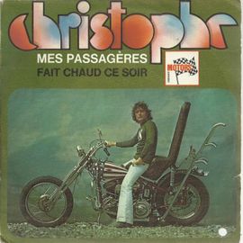 Mes Passagères (Sébastien Poitrenaud / Christophe) 2'55 / Fait Chaud Ce Soir (S. Poitrenad, Christophe) 2'50 (Pochette Chopper Harley Davidson)