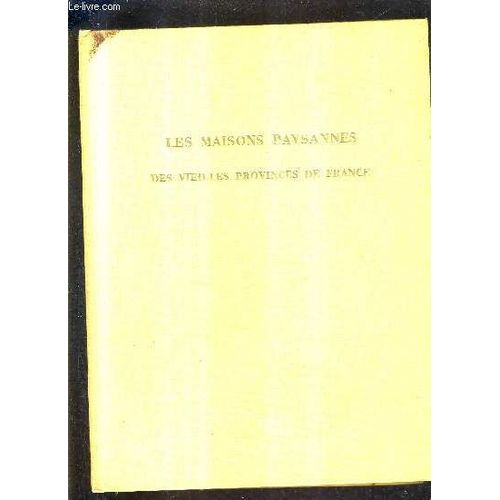 Les Maisons Paysannes Des Vieilles Provinces De France .