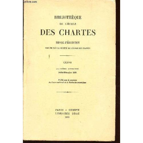 Bibliotheque De L'ecole Des Chartes - Revue D'erudition - Tome Cxxvii - 2e Libvraison - Juillet-Decembre 1969 / 3 Manuscrits Napolitains Des Collections De Charles V Et De Jean De Berry - ...