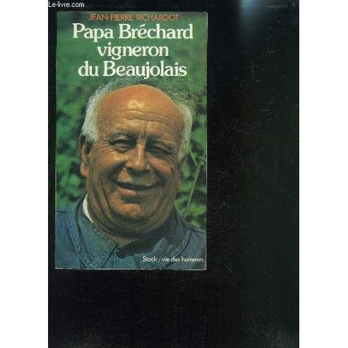 Papa Brechard Vigneron Du Beaujolais