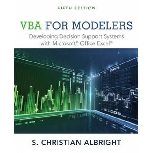 Vba For Modelers: Developing Decision Support Systems With Microsoft Office Excel