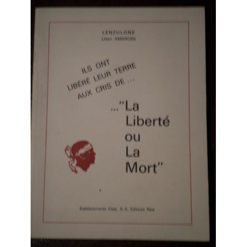 Ils Ont Libere Leurs Terres Aux Cris De La Liberte Ou La Mort